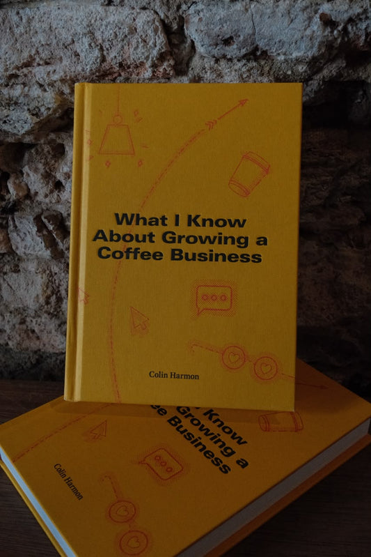 What I Know About Growing a Coffee Business